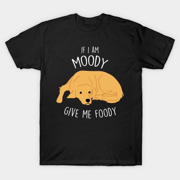 Golden Retriever Dog Moody Foody T-Shirt by Psitta